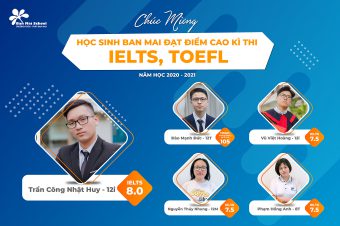CHÚC MỪNG HỌC SINH BAN MAI ĐẠT ĐIỂM CAO THI CHỨNG CHỈ IELTS, TOEFL