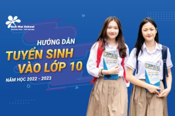 TỔNG QUAN VỀ CHƯƠNG TRÌNH TUYỂN SINH VÀO 10 THPT BAN MAI